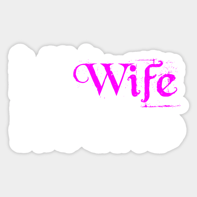 My Wife Rocks Great Marriage Love Conquers all Sticker by hispanicworld